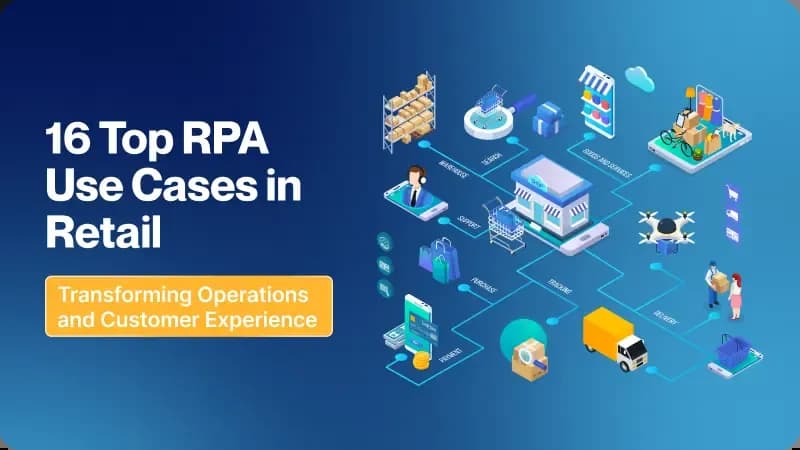 16 RPA Use Cases in Retail