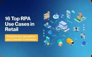 16 Top RPA Use Cases in Retail