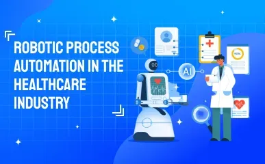 How to Implement Robotic Process Automation in Healthcare Industry? 