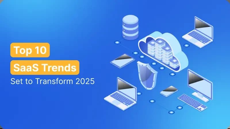 Top 10 SaaS Trends Set to Transform 2025