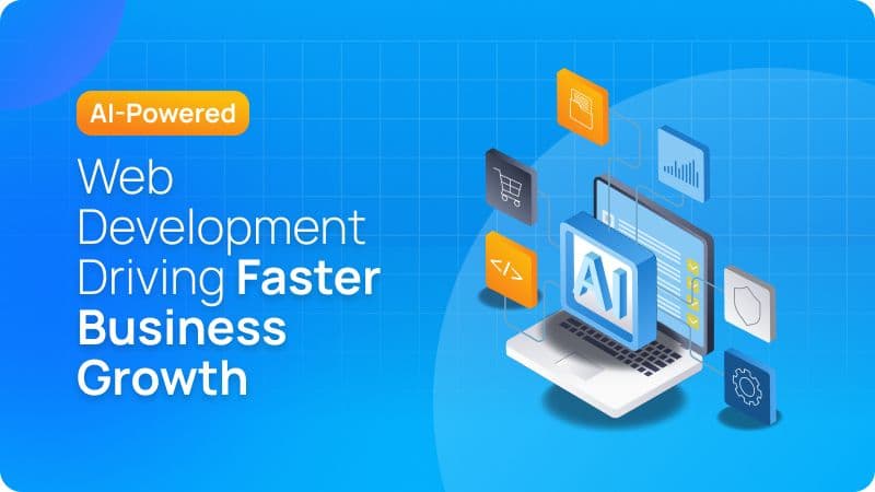 AI-Powered Web Development Driving Faster Business Growth