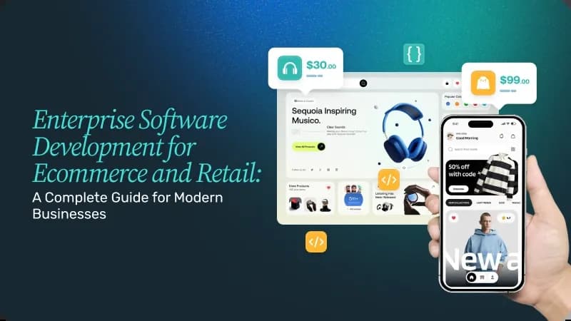 Enterprise Software Development for Ecommerce and Retail Guide .webp