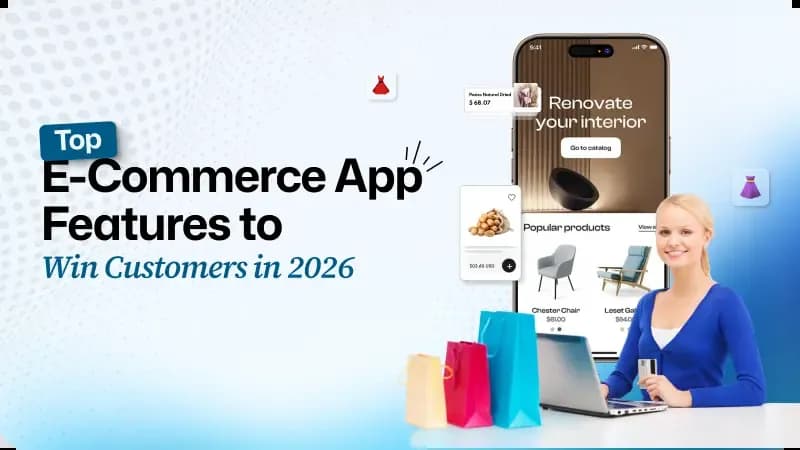 Top E-Commerce App Features to Win Customers in 2026