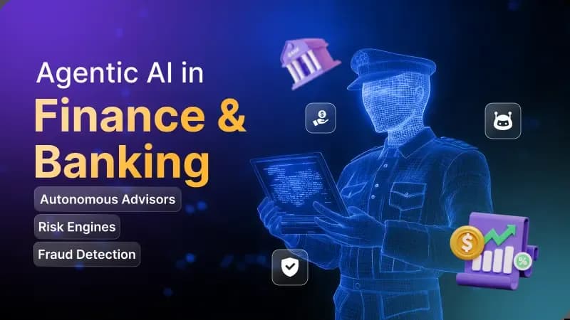 Agentic AI in Finance & Banking