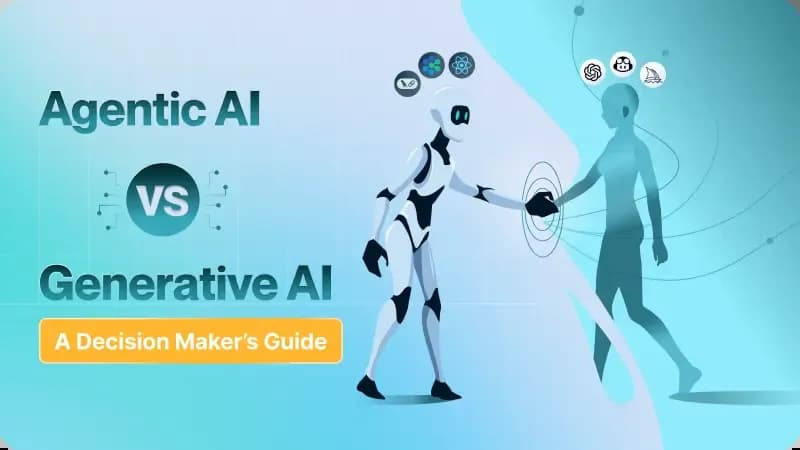 Agentic AI vs. Generative AI: An Ultimate Guide