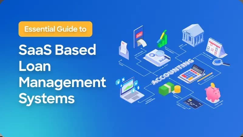 Essential Guide to SaaS Based Loan Management Systems