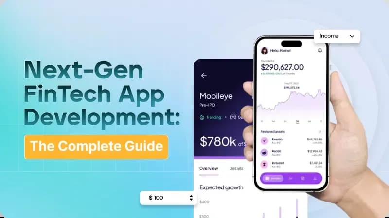 Guide to Next-Gen FinTech Mobile App Development