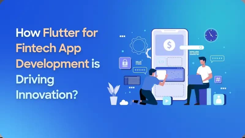 How Flutter for Fintech App Development is Driving Innovation