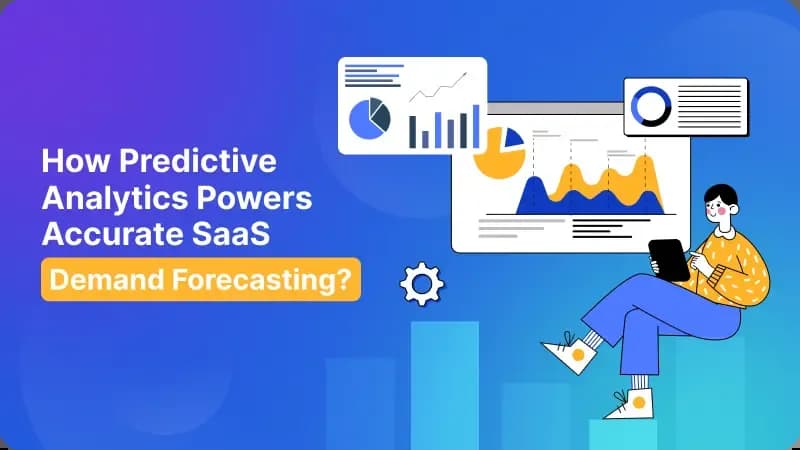 How Predictive Analytics Powers Accurate SaaS Demand Forecasting?