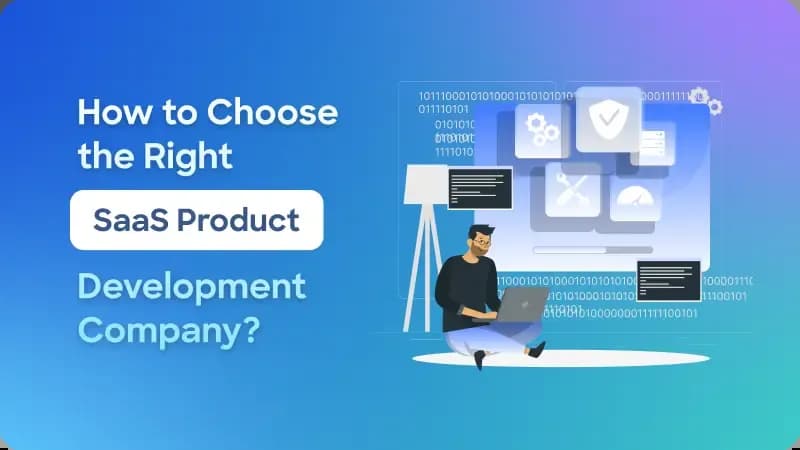 How to Choose the Right SaaS Product Development Company?
