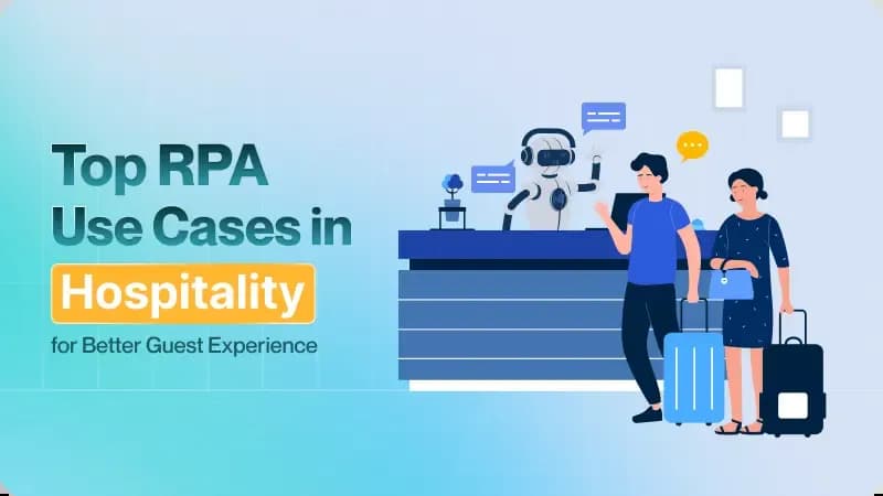 Top RPA Use Cases in Hospitality for Better Guest Experience
